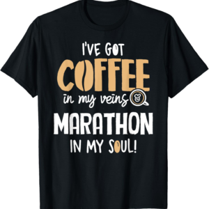 Marathon Graphic for Coffee Lovers Gift - In My Veins & Soul T-Shirt
